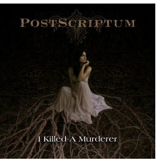 PostScriptum - I Killed a Murderer