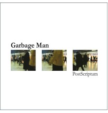 PostScriptum - Garbage Man