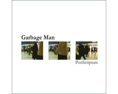 PostScriptum - Garbage Man