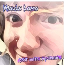 Post Noise Syndicate - Mayde Loma