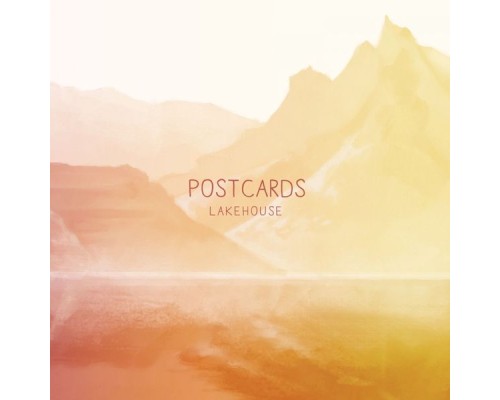 Postcards - Lakehouse