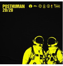 Posthuman - 20/20