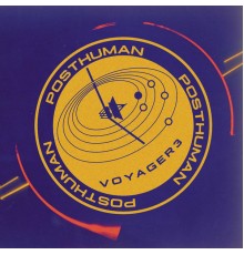 Posthuman - Voyager 3