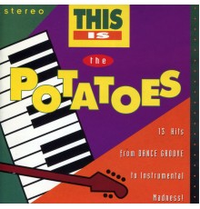 Potatoes - This Is The Potatoes