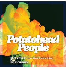 Potatohead People - Explosives / Blue Charms