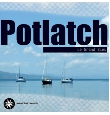 Potlatch - Le Grand Bleu
