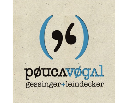 Pouca Vogal - Gessinger + Leindecker