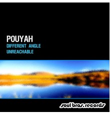 Pouyah - Different Angle / Unreachable