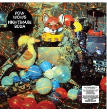 Pow Wows - Nightmare Soda