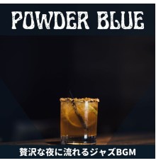 Powder Blue, Chie Nojiri - 贅沢な夜に流れるジャズbgm