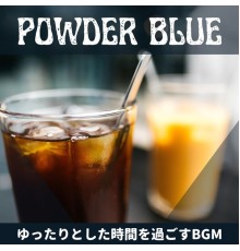 Powder Blue, Chie Nojiri - ゆったりとした時間を過ごすbgm