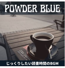 Powder Blue, Chie Nojiri - じっくりしたい読書時間のbgm