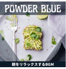 Powder Blue, Chie Nojiri - 朝をリラックスするbgm