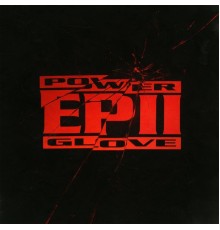 Power Glove - EP II