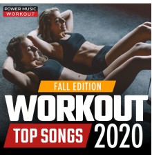Power Music Workout - Workout Top Songs 2020 - Fall Edition (nonstop Workout Music for Fitness & Workout 128-150 BPM)