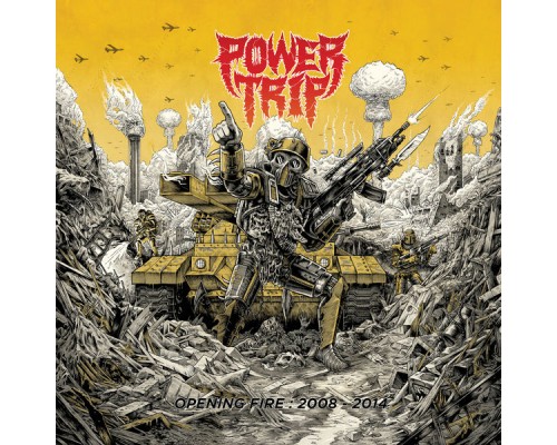 Power Trip - Opening Fire: 2008-2014