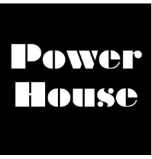 Powerhouse - Powerhouse