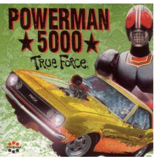 Powerman 5000 - True Force