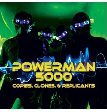 Powerman 5000 - Copies, Clones & Replicants