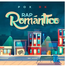 Pox Rk - Rap Romántico