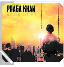 Praga Khan - SoulSplitter (Remastered)