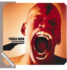 Praga Khan - Electric Religion (Remastered)