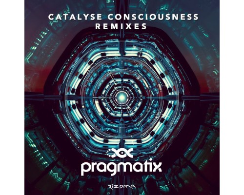 Pragmatix - Catalyse Consciousness (Remixes)