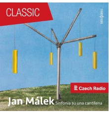 Prague Symphony Orchestra , Plzeň Radio Orchestra , Prague Philharmonia , Roman Janál & Prague Radio Symphony Orchestra - Jan Málek: Sinfonia su una cantilena