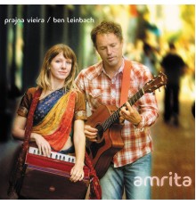 Prajna Vieira & Ben Leinbach - Amrita