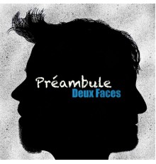 Préambule - Deux faces