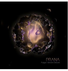 Prana - Fulgor (Versión Deluxe)