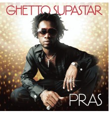 Pras - Ghetto Supastar