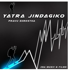 Pravu Shrestha - Yatra Jindagiko