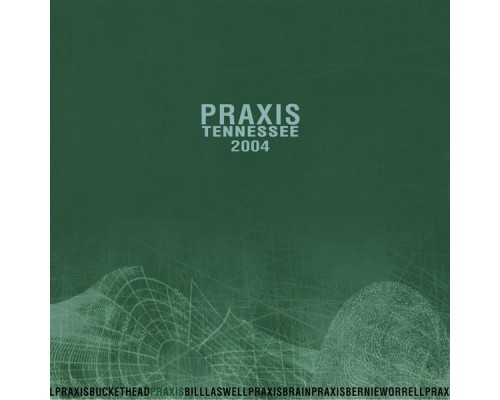 Praxis - Tennessee 2004 (Praxis)