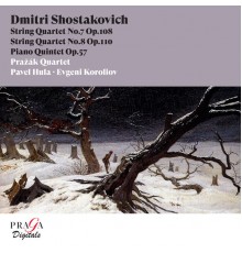 Prazak Quartet, Evgeni Koroliov - Dmitri Shostakovich: String Quartets Nos. 7 & 8 & Piano Quintet
