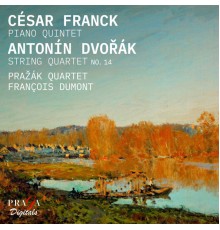 Prazak Quartet, François Dumont - Franck: Piano Quintet - Dvořák: String Quartet No. 14