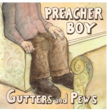 Preacher Boy - Gutters And Pews