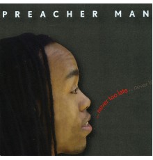 Preacher Man - Never Too Late