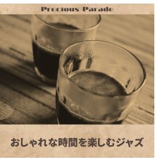 Precious Parade - おしゃれな時間を楽しむジャズ