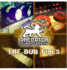 Predator Dub Assassins - The Dub Files
