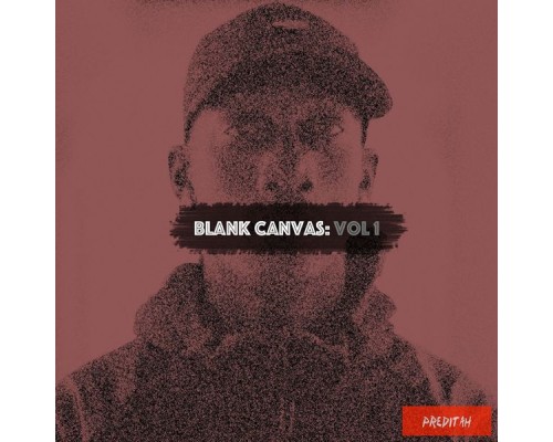 Preditah - Blank Canvas Vol.1