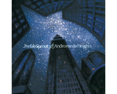 Prefab Sprout - Andromeda Heights