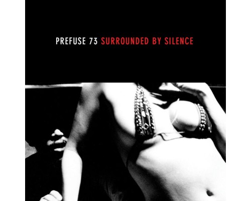 Prefuse 73 - Surrounded By Silence