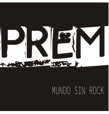 Prem - EP Mundo Sin Rock