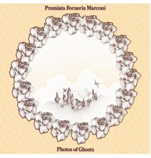 Premiata Forneria Marconi - Photos Of Ghosts
