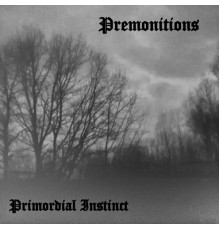 Premonitions - Primordial Instinct