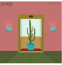 Prep - Back To You