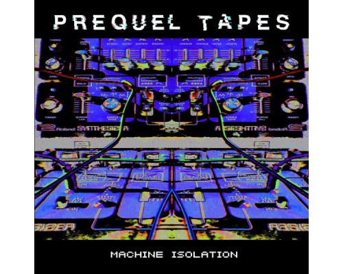 Prequel Tapes - Machine Isolation