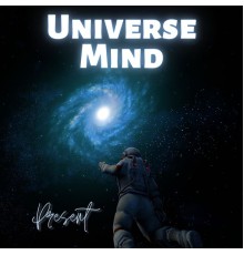 Present - Universe Mind