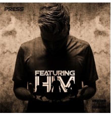 Press - Featuring Him